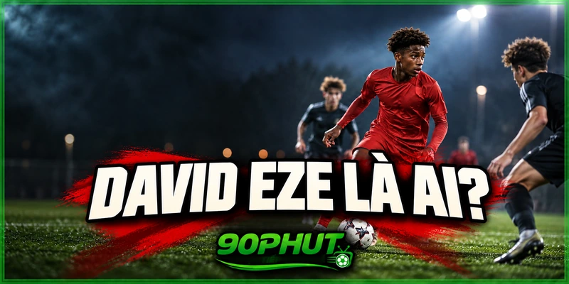 David Eze là ai David Eze là ai
